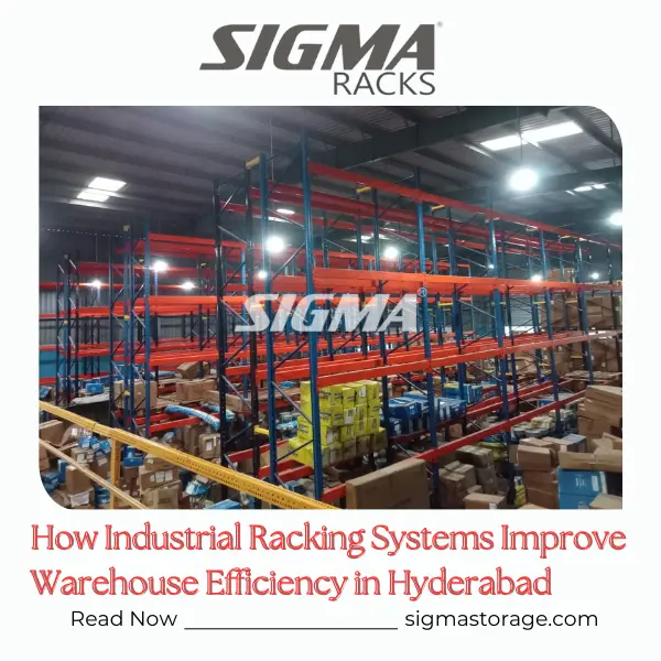 How-Industrial-Racking-Systems-Improve-Warehouse-Efficiency-in-Hyderabad.webp