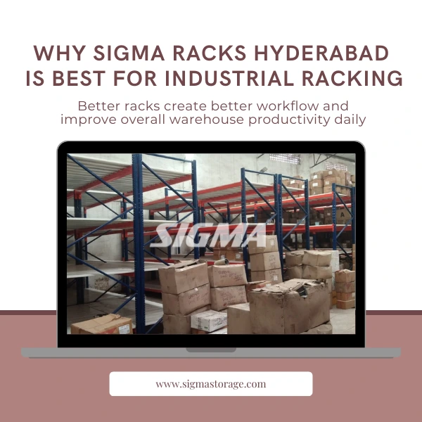 Why-Sigma-Racks-Hyderabad-is-best-for-Industrial-Racking.webp